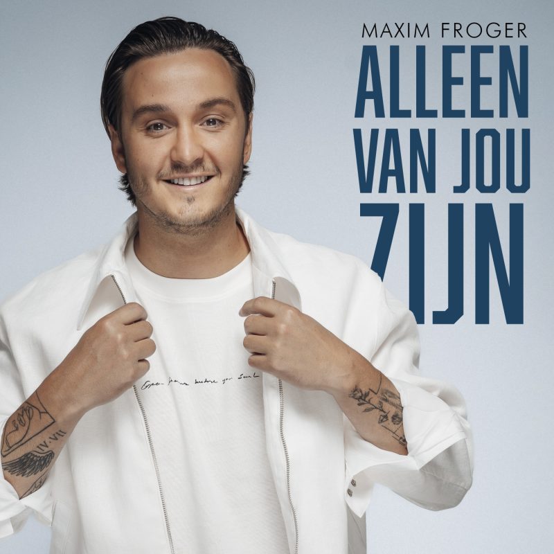 Maxim Froger - Alleen Van Jou Zijn