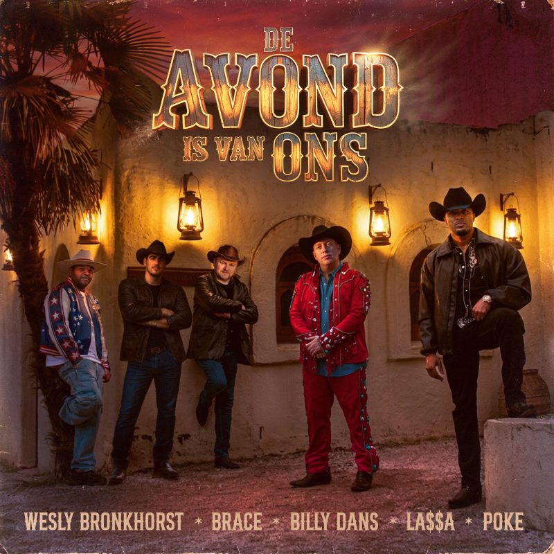 Wesly Bronkhorst x Billy Dans x Poke x LA$$A x Brace- De Avond Is Van Ons (Artwork)